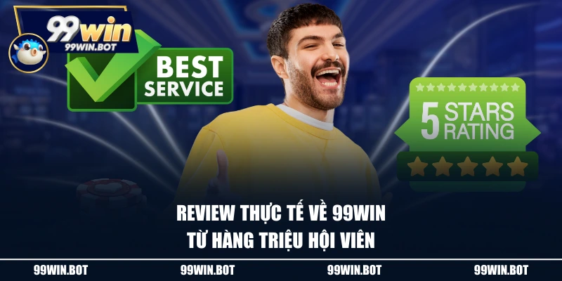 Trang chủ 13 Review thực tế về 99WIN từ hàng triệu hội viên
